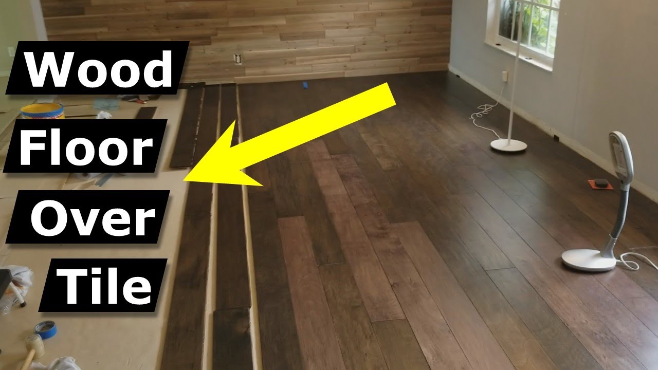 Can You Put Wood Flooring Over Tile