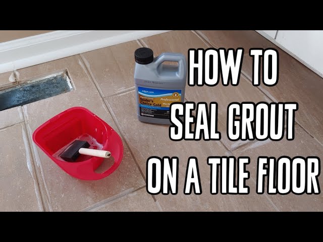 How to Seal Grout on Tile Floor
